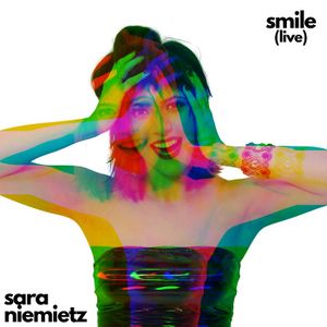 Cover Art for "Smile (Live)" by Sara Niemietz (2020)