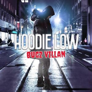 Cover Art for "Hoodie Low" by Bugz Villan (2020)